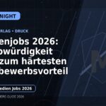 Medienjobs 2026: Glaubwürdigkeit wird zum härtesten Wettbewerbsvorteil: Der Karriere-Guide für Medien, Verlag und Druck